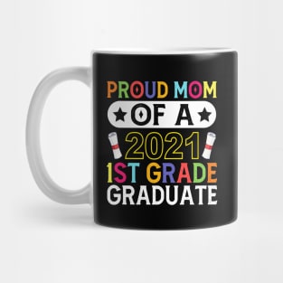 Proud Mom of a Class of 2021 1st Grade Graduate Mug